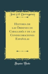 Historia De Las Ordenes De Caballeria Y De Las Condecoraciones Espanolas book cover