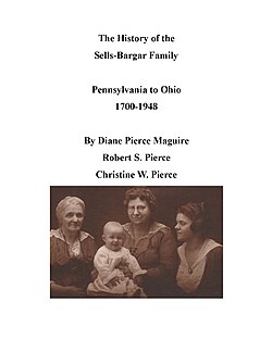 Cover of the book "The History of the Sells-Bargar Family, Pennsylvania to Ohio 1700-1948"